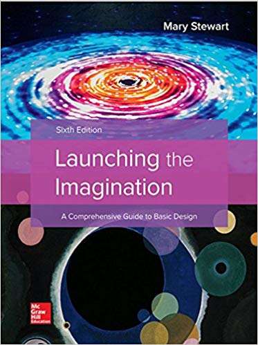 Book cover of Launching the Imagination: A Comprehensive Guide to Basic Design (Sixth Edition)