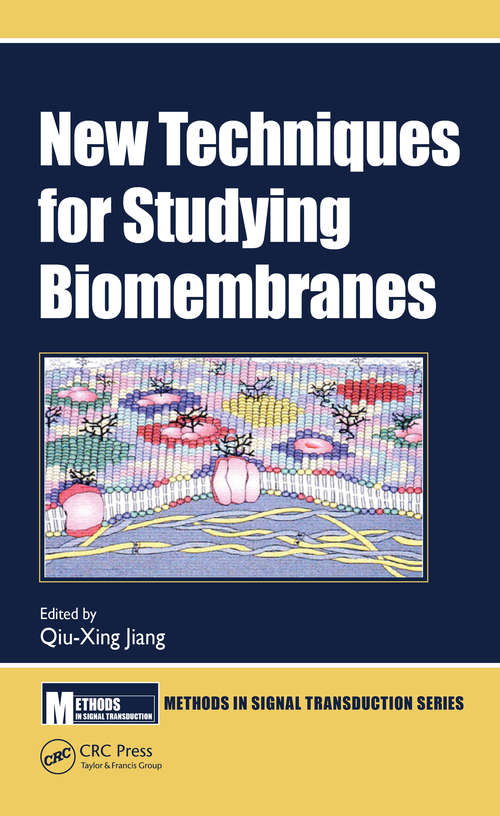 New Techniques for Studying Biomembranes (Methods in Signal Transduction Series)