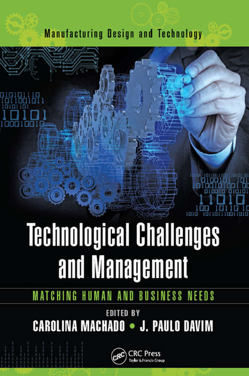 Technological Challenges and Management: Matching Human and Business Needs (Manufacturing Design And Technology Ser. #2)