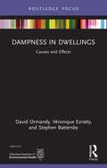 Dampness in Dwellings: Causes and Effects (Routledge Focus on Environmental Health)