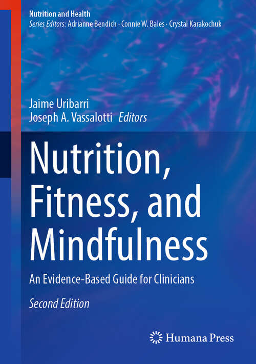 Book cover of Nutrition, Fitness, and Mindfulness: An Evidence-Based Guide for Clinicians (Second Edition 2025) (Nutrition and Health)