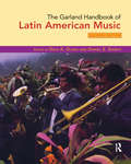 The Garland Handbook of Latin American Music (Reference Library Of The Humanities)