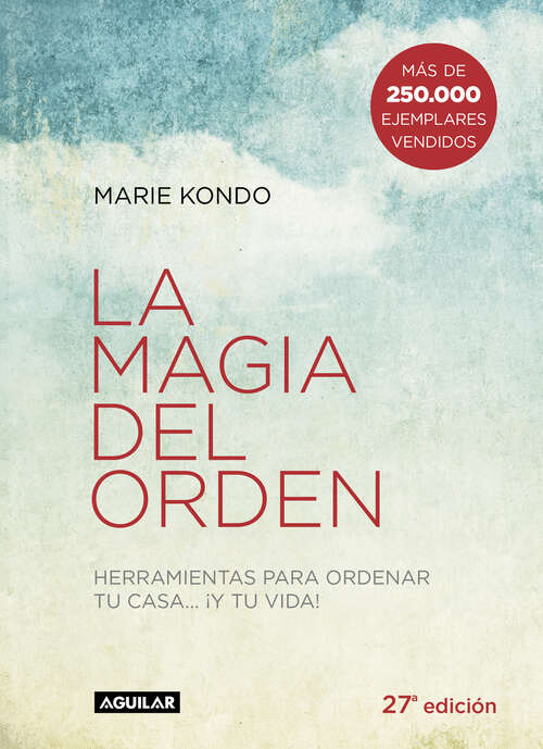 Book cover of La magia del orden (La magia del orden 1): Herramientas para ordenar tu casa... y tu vida (La magia del orden: Volumen 1)