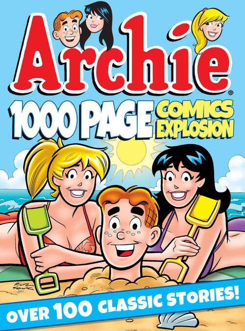 Book cover of Archie 1000 Page Comics Explosion (Archie 1000 Page Comics #6)