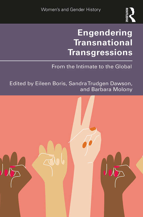 Engendering Transnational Transgressions: From the Intimate to the Global (Women's and Gender History)