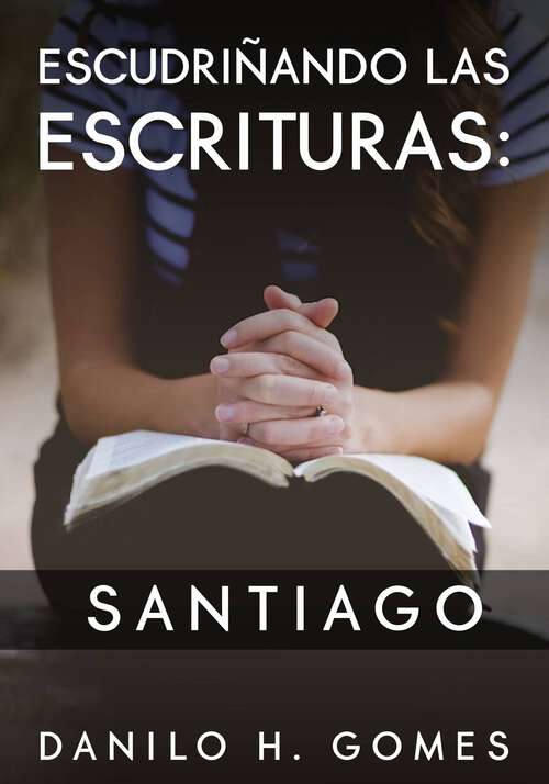 Book cover of Escudriñando las Escrituras: Santiago