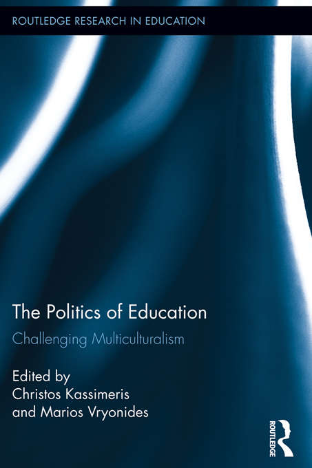 Book cover of The Politics of Education: Challenging Multiculturalism (Routledge Research in Education)
