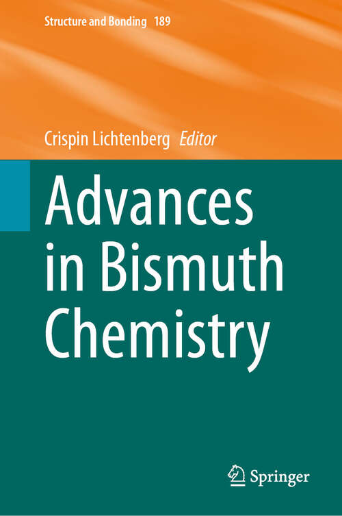 Book cover of Advances in Bismuth Chemistry (Structure and Bonding #189)
