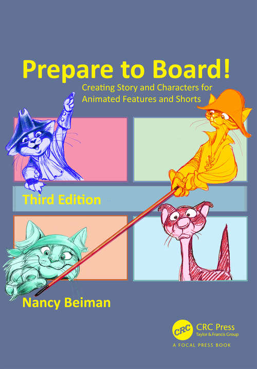 Book cover of Prepare to Board! Creating Story and Characters for Animated Features and Shorts: Creating Story And Characters For Animated Features And Shorts (3)