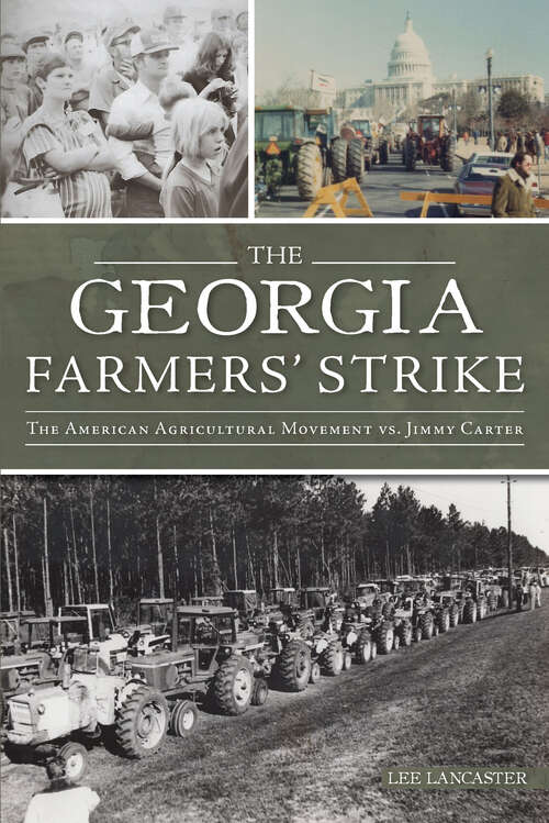 Book cover of Georgia Farmers' Strike, The: The American Agricultural Movement vs. Jimmy Carter