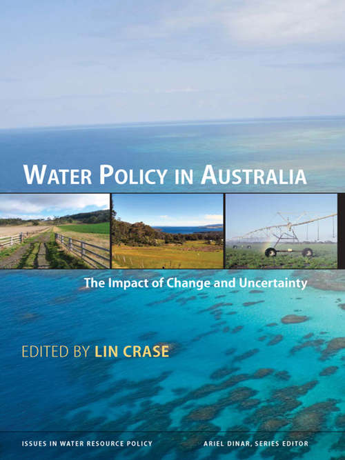 Book cover of Water Policy in Australia: The Impact of Change and Uncertainty (Issues in Water Resource Policy)