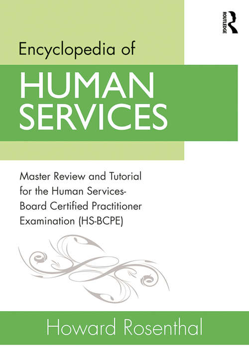 Book cover of Encyclopedia of Human Services: Master Review and Tutorial for the Human Services-Board Certified Practitioner Examination (HS-BCPE)