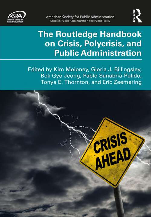 Book cover of The Routledge Handbook on Crisis, Polycrisis, and Public Administration (1) (ASPA Series in Public Administration and Public Policy)