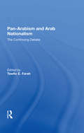Pan-arabism And Arab Nationalism: The Continuing Debate