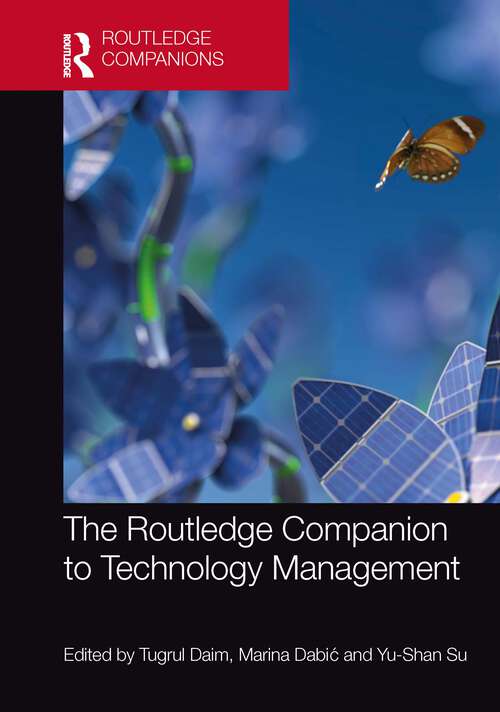 The Routledge Companion to Technology Management (Routledge Companions in Business, Management and Marketing)