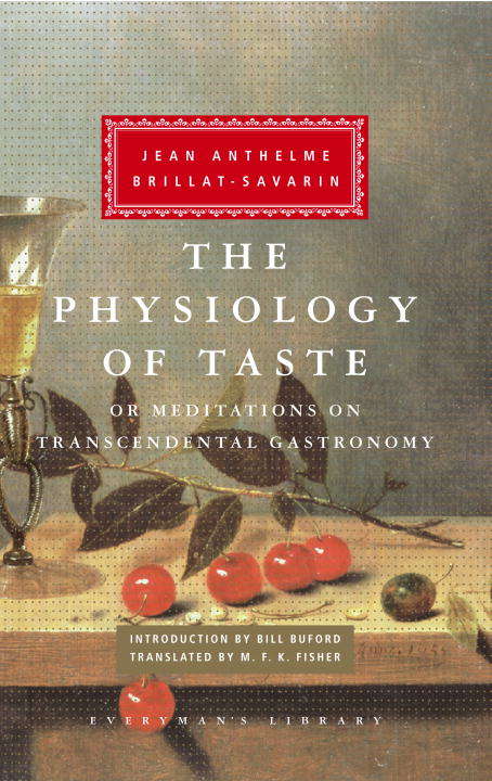Book cover of The Physiology of Taste: Or, Meditations on Transcendental Gastronomy