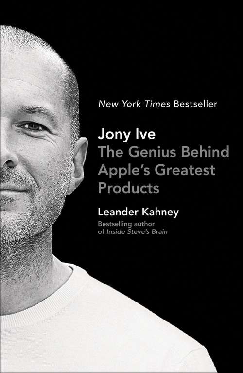 Book cover of Jony Ive: The Genius Behind Apple's Greatest Products