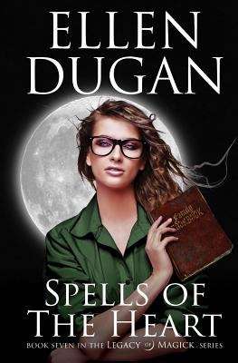 Book cover of Spells of the Heart (Legacy of Magick Series #7)
