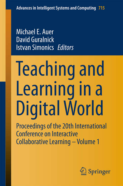 Teaching and Learning in a Digital World: Proceedings Of The 20th International Conference On Interactive Collaborative Learning - Volume 1 (Advances In Intelligent Systems And Computing #715)
