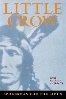 Book cover of Little Crow: Spokesman for the Sioux