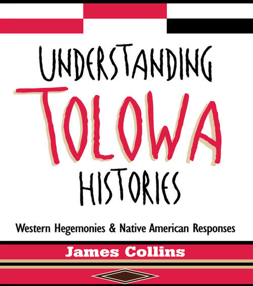 Understanding Tolowa Histories: Western Hegemonies and Native American Responses