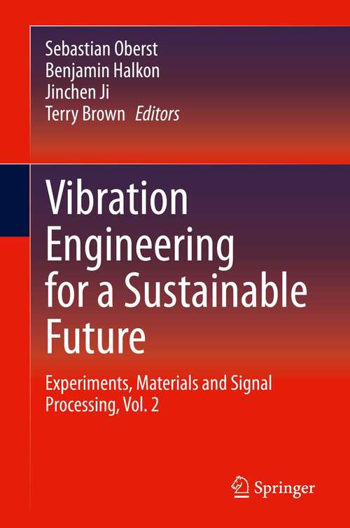 Vibration Engineering for a Sustainable Future: Experiments, Materials and Signal Processing, Vol. 2