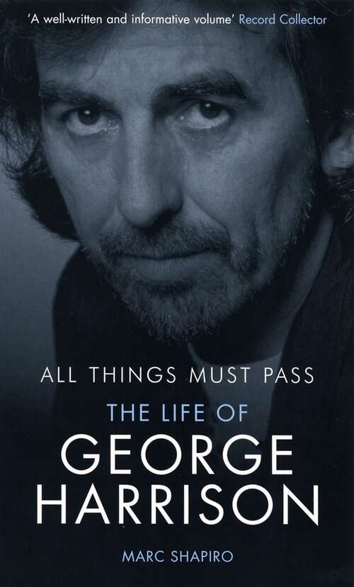 Book cover of All Things Must Pass: The Life of George Harrison
