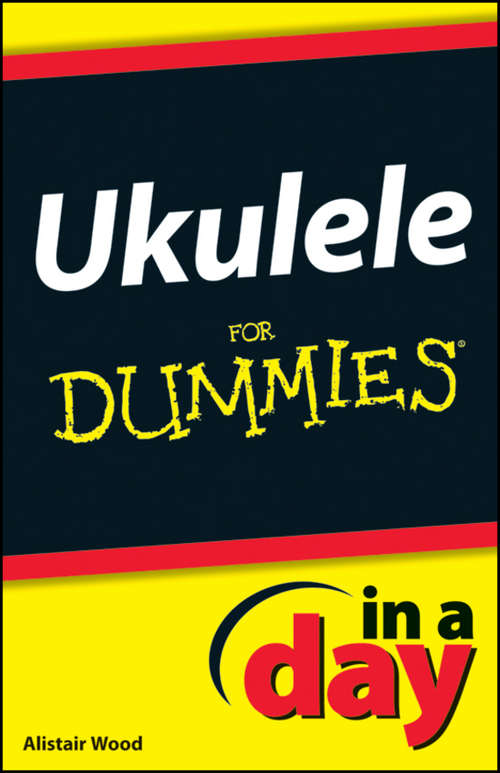 Book cover of Ukulele In A Day For Dummies (In A Day For Dummies)