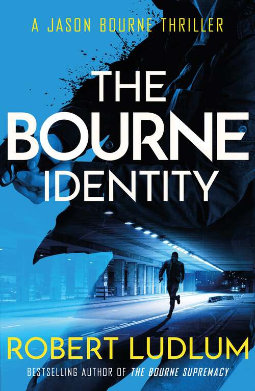 Book cover of The Bourne Identity: The first Jason Bourne thriller (JASON BOURNE #1)