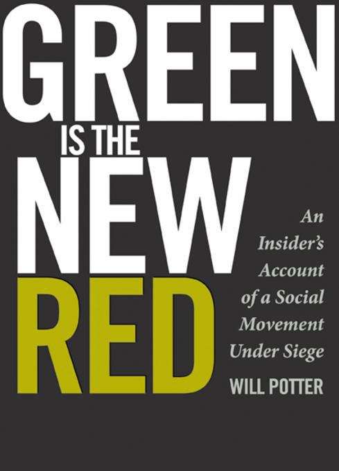 Book cover of Green Is the New Red: An Insider's Account of a Social Movement Under Siege