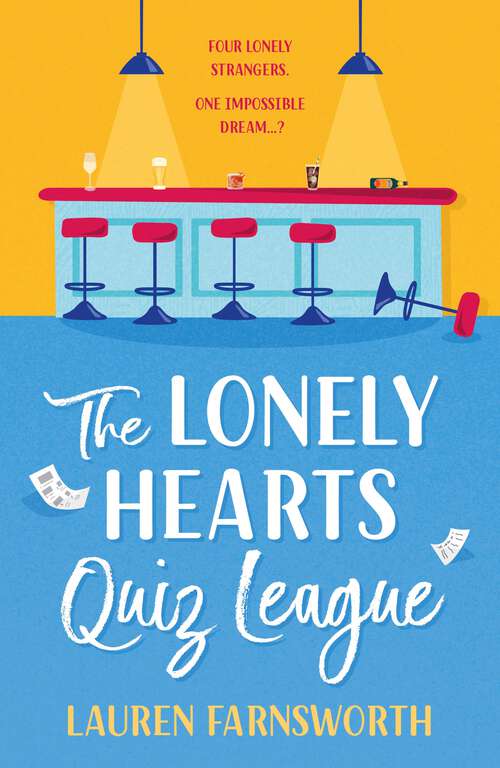 Book cover of The Lonely Hearts' Quiz League: That Rom-Com you'll be telling all your friends about: funny, romantic and heartwarming