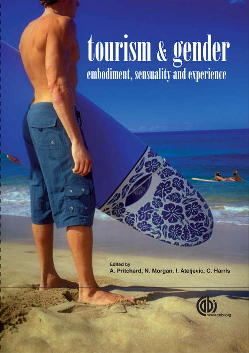 Tourism and Gender: Embodiment, Sensuality and Experience