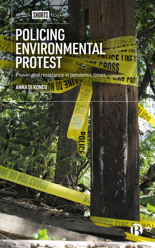 Book cover of Policing environmental protest: Power and resistance in pandemic times