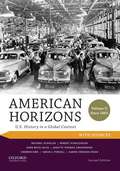 American Horizons: U.S. History in a Global Context (Volume II) (Second Edition)