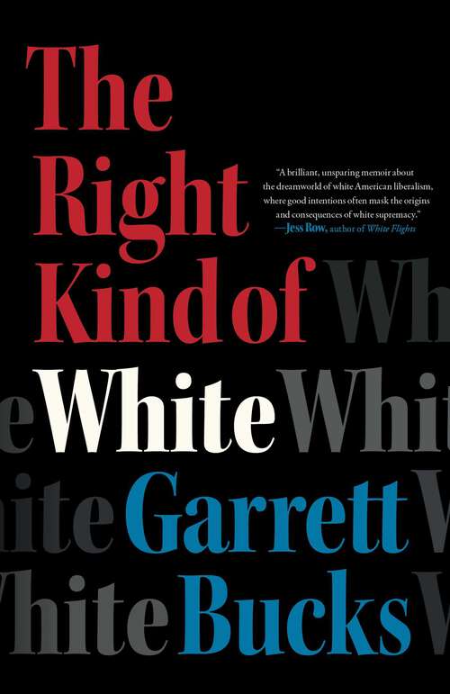 Book cover of The Right Kind of White: A Memoir