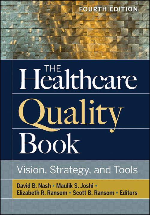 The Healthcare Quality Book: Vision, Strategy, and Tools, Fourth Edition (AUPHA/HAP Book)