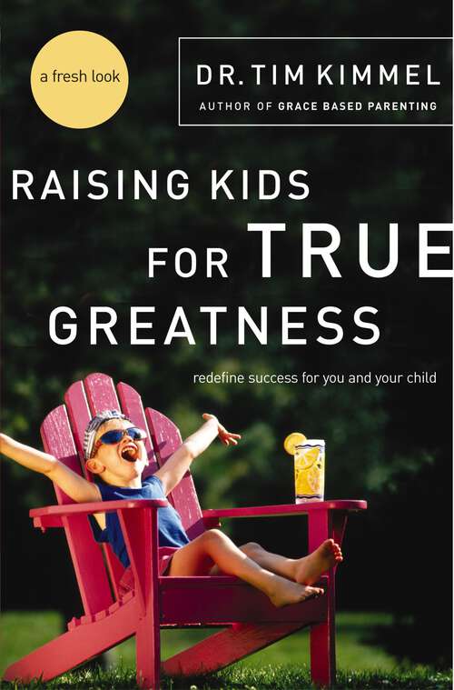 Book cover of Raising Kids for True Greatness