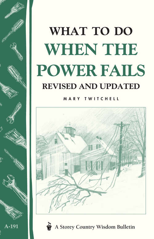 Book cover of What to Do When the Power Fails: Storey's Country Wisdom Bulletin A-191 (Storey Country Wisdom Bulletin Ser.)