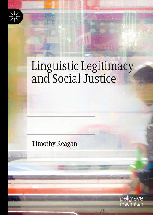 Book cover of Linguistic Legitimacy and Social Justice (1st ed. 2019)