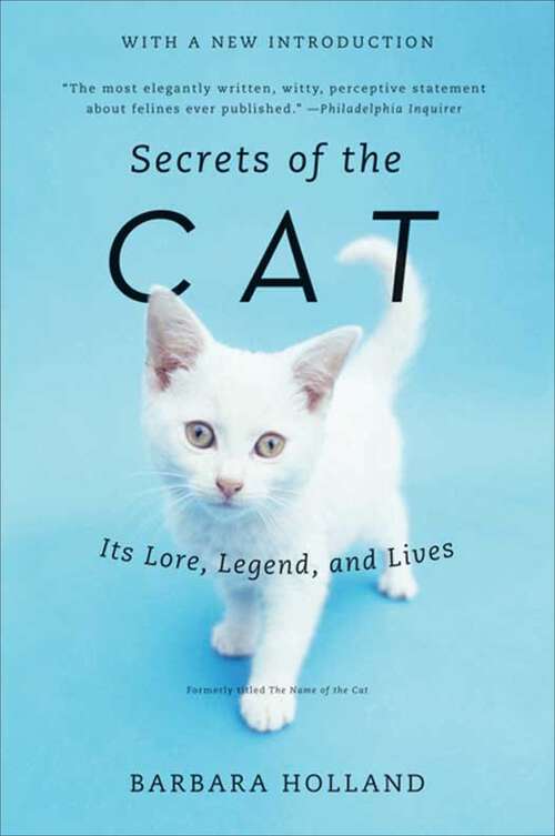 Book cover of Secrets of the Cat: Its Lore, Legend, and Lives