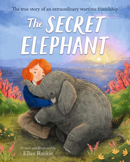 Book cover of The Secret Elephant: The true story of an extraordinary wartime friendship