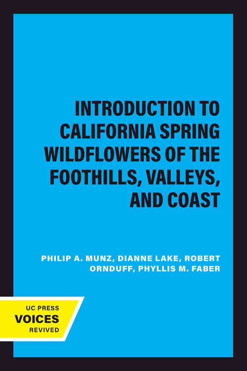 Book cover of Introduction to California Spring Wildflowers of the Foothills, Valleys, and Coast: Revised Edition (California Natural History Guides #75)