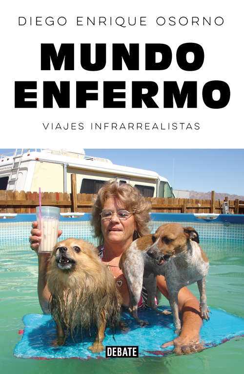 Book cover of Mundo enfermo: Viajes infrarrealistas