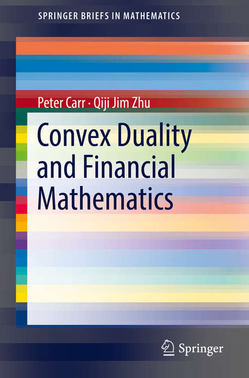 Convex Duality and Financial Mathematics (SpringerBriefs in Mathematics)