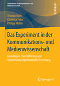Das Experiment in der Kommunikations- und Medienwissenschaft: Grundlagen, Durchführung und Auswertung experimenteller Forschung (Studienbücher zur Kommunikations- und Medienwissenschaft)