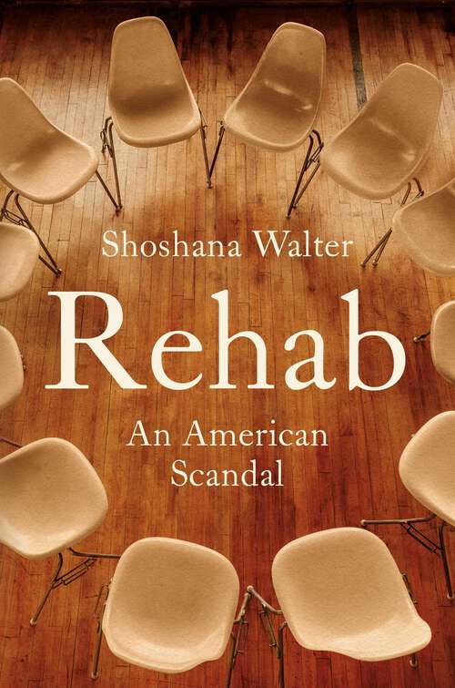 Book cover of Rehab: An American Scandal
