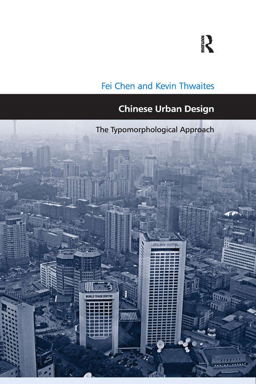 Chinese Urban Design: The Typomorphological Approach (Design and the Built Environment)