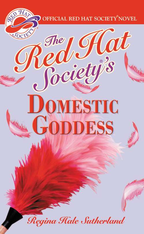 Book cover of Red Hat Society's Domestic Goddess (A Red Hat Society Romance #3)