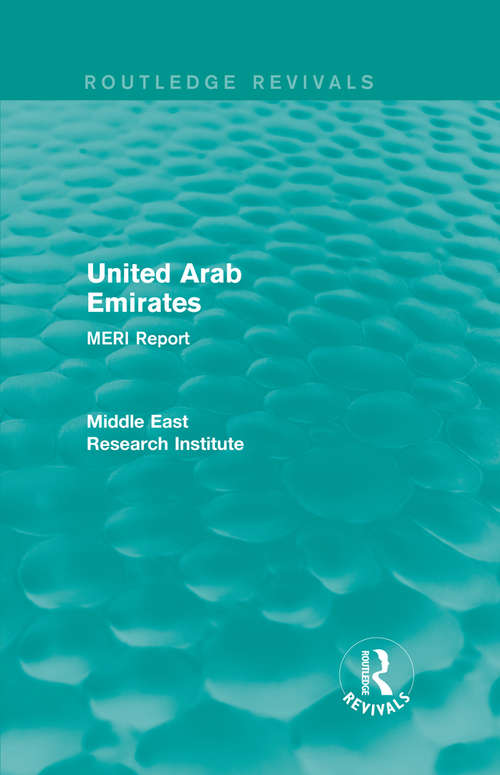 United Arab Emirates: MERI Report (Routledge Revivals: Middle East Research Institute Reports)