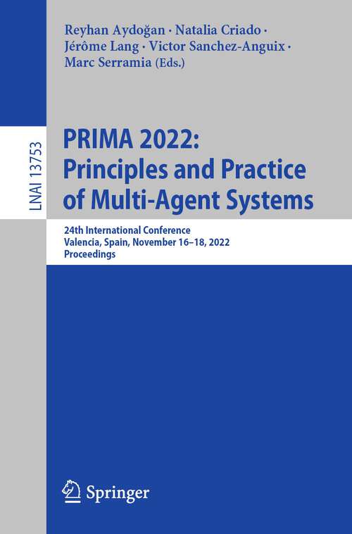 Book cover of PRIMA 2022: 24th International Conference, Valencia, Spain, November 16–18, 2022, Proceedings (1st ed. 2023) (Lecture Notes in Computer Science #13753)